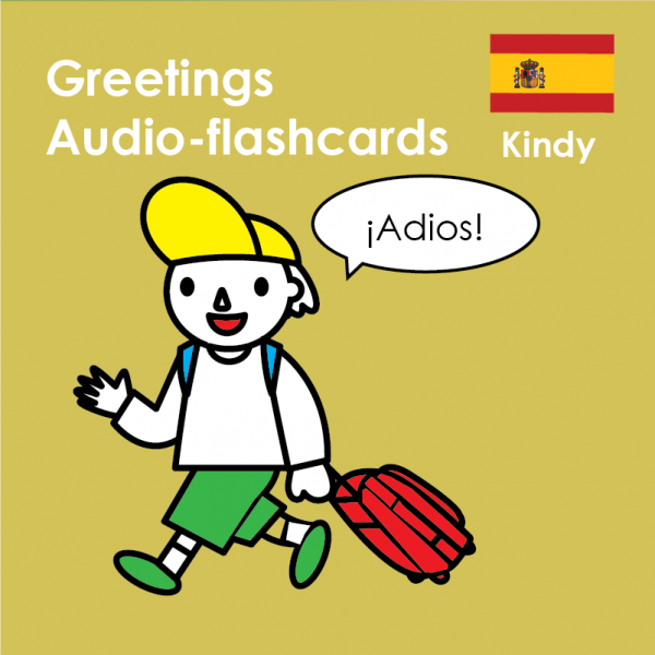 Spanish Kindergarten - Audio Flashcards Greetings